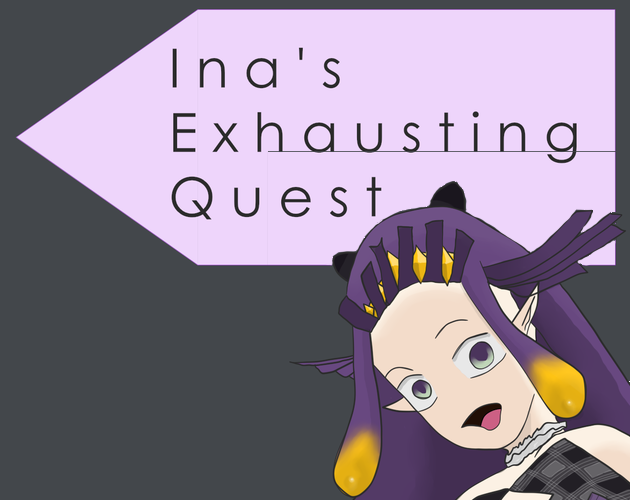 Ina's Exhausting Quest
