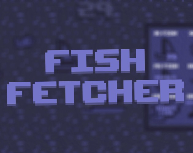 Fish Fetcher