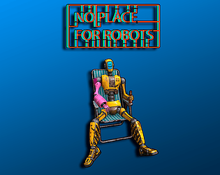 No Place for Robots