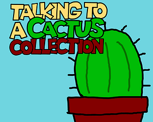 Talking to a Cactus Collection