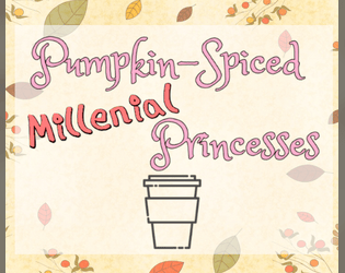 Pumpkin-Spiced Millennial Princesses   - Finding Pumpkin-Spiced Romance In The Gig Economy 
