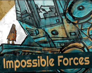 Impossible Forces   - Fight mechs against superheroes in the eternal wars of 20XX. 