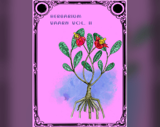 Vaarn Herbarium Vol. II   - A small zine of strange plants for Vaults of Vaarn 