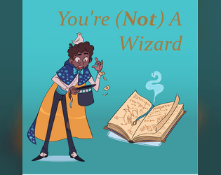 You're (Not) A Wizard   - A game of magical school and faking your way through 