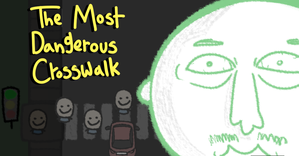 The Most Dangerous Crosswalk