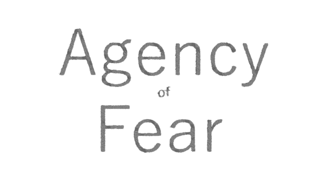 Agency of Fear [DEMO]
