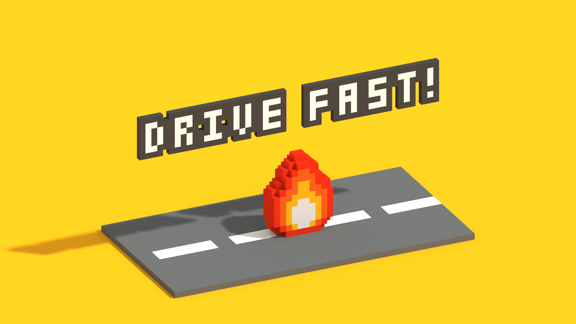 Drive Fast!
