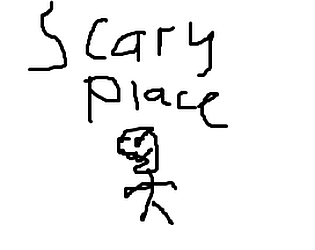 scary place1