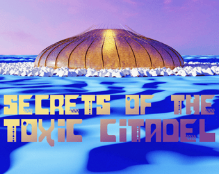 Secrets of the Toxic Citadel  