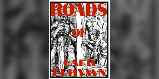 Cover image for Roads Of Caer Elhywn