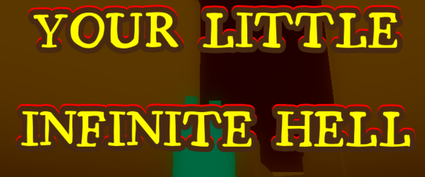 Your little infinite HELL