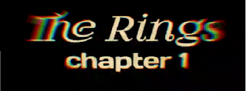 The Rings chapter 1