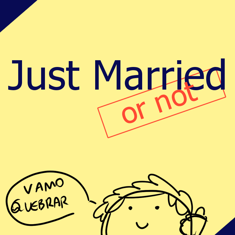 Just Married (or not)