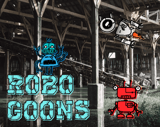 Robo-Goons   - An analogue adventure game for digital people 