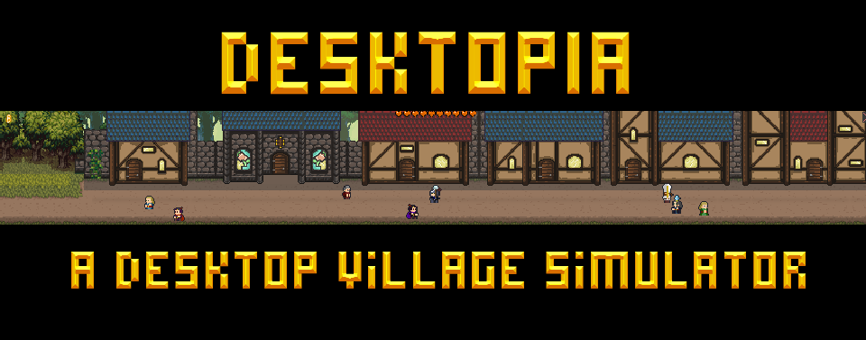 Desktopia: A Desktop Village Simulator