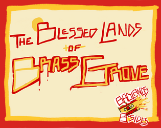 The Blessed Land of Brass Grove   - An Episode for Bloodbeam Badlands! 