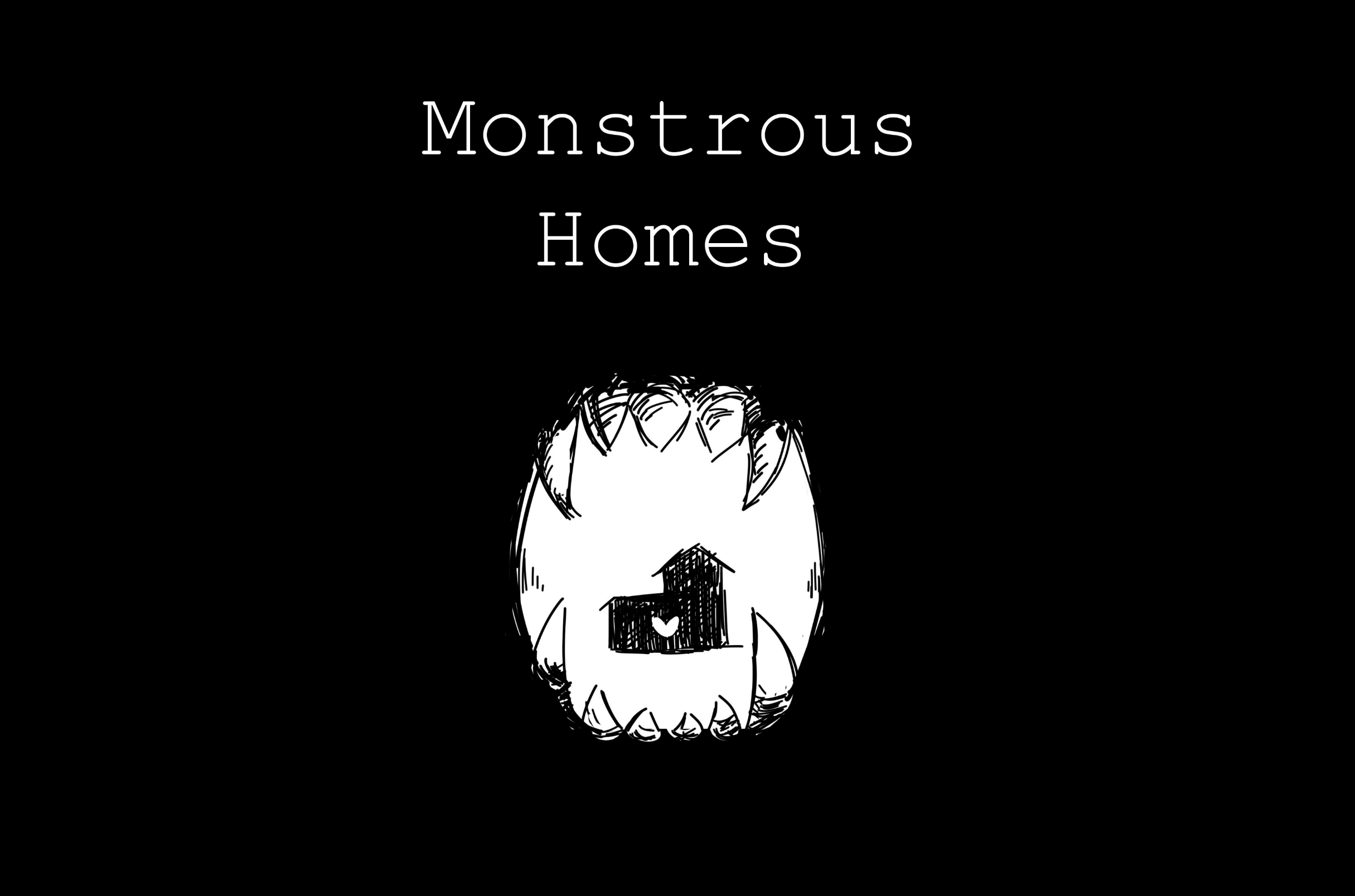 Monstrous Homes