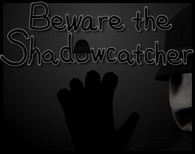 beware the shadowcatcher