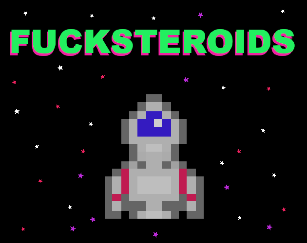 Fucksteroids