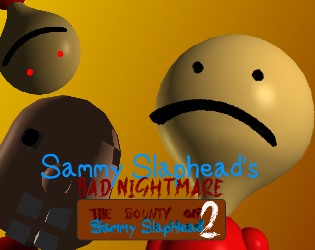 Sammy Slaphead's Bad Nightmare By Dumb Man