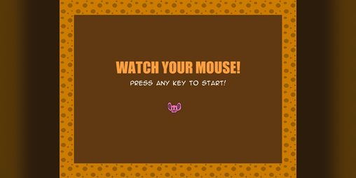 Cover image for Watch your Mouse!
