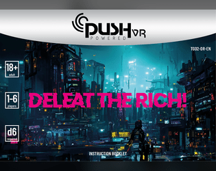 DELEAT THE RICH!   - A cyberpunk game set in a metaverse for 1-6 players based on the Push SRD 