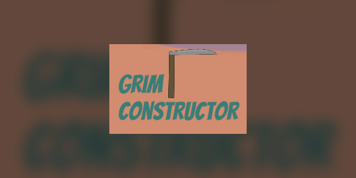 Cover image for Grim Constructor (Prototype)
