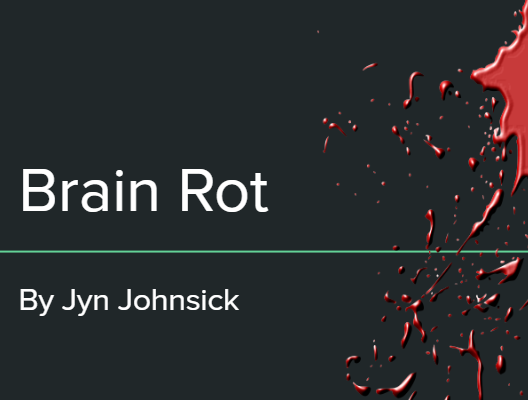 Brain Rot