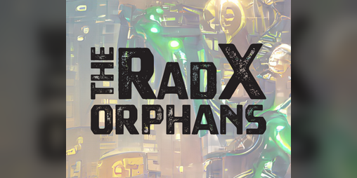 Cover image for The RadX Orphans
