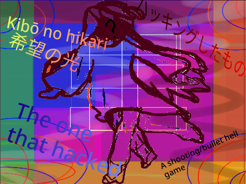 Kibō no hikari (希望の光) 1 The one That Hacked ハッキングしたもの