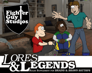Lores & Legends   - GM-less Collaborative Roleplay for the Brains & Brawn System 