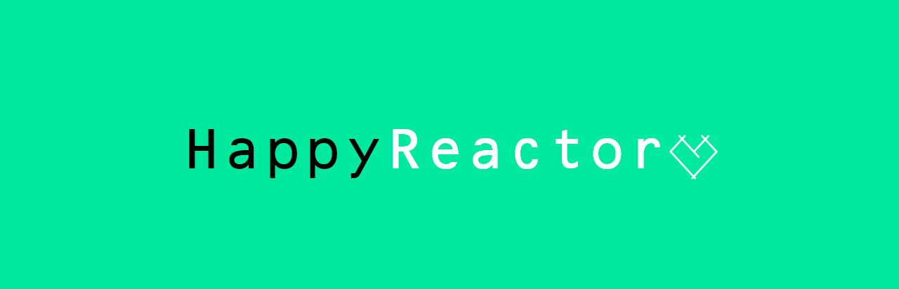 Happy Reactor