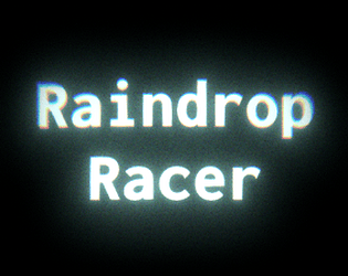 Raindrop Racer