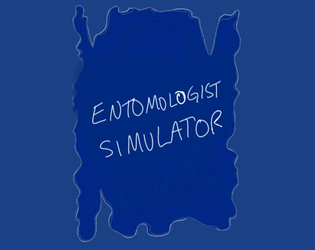 Entomologist Simulator   - You are an entomologist. Like all scientific research, your expedition is underfunded. 