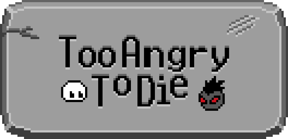Too Angry to Die