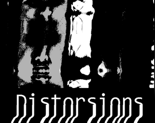 Distorsions - Artifacts of Horror Jam   - Unnerving images for the Artifacts of Horror Jam 