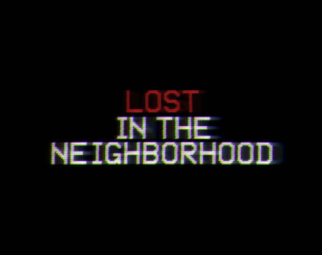 Lost in the Neighborhood
