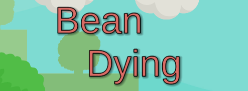 Bean Dying