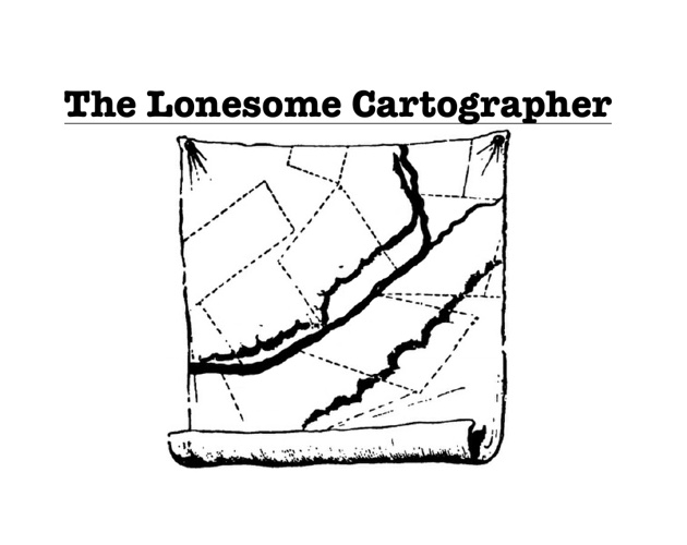 The Lonesome Cartographer