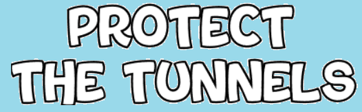 Protect the Tunnels