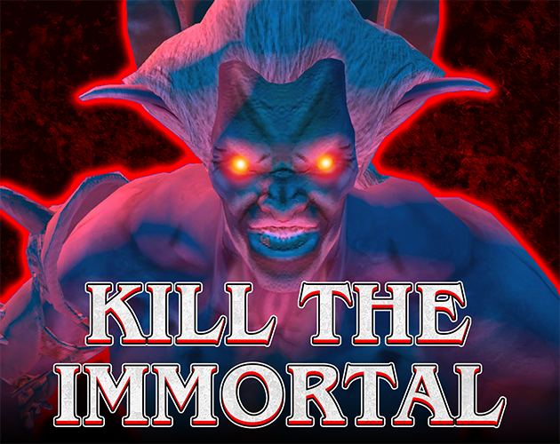 Kill the Immortal
