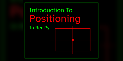 Cover image for Intro to Positioning in Ren'Py