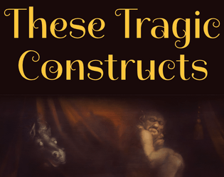 These Tragic Constructs   - Frankenstein-inspired Breathless roleplaying. 