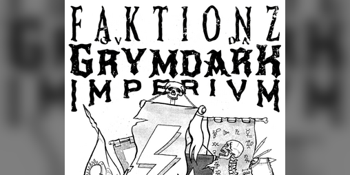 Cover image for Faktionz ov da Grymdark Imperivm