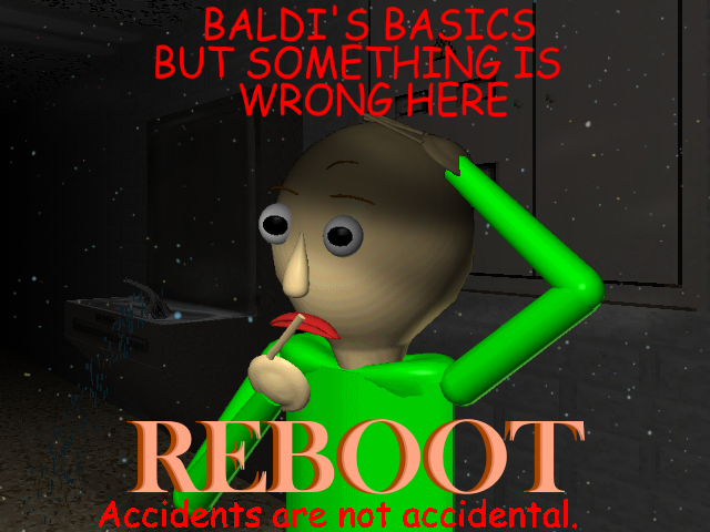 Baldi's Basics But Something is Wrong Here REBOOT