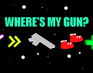 Where's My Gun?