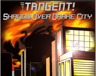 TANGENT! - Shadow Over Drake City