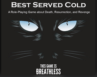 Best Served Cold RPG   - A Role-Playing Game about Death, Resurrection, and Revenge 