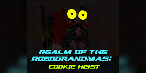 Cover image for Realm Of The Robograndmas: Cookie Heist