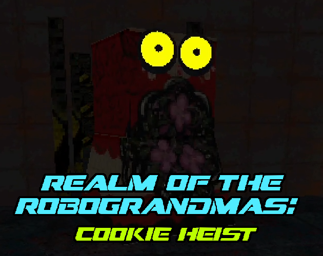 Cover image for Realm Of The Robograndmas: Cookie Heist